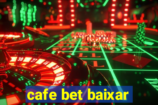 cafe bet baixar